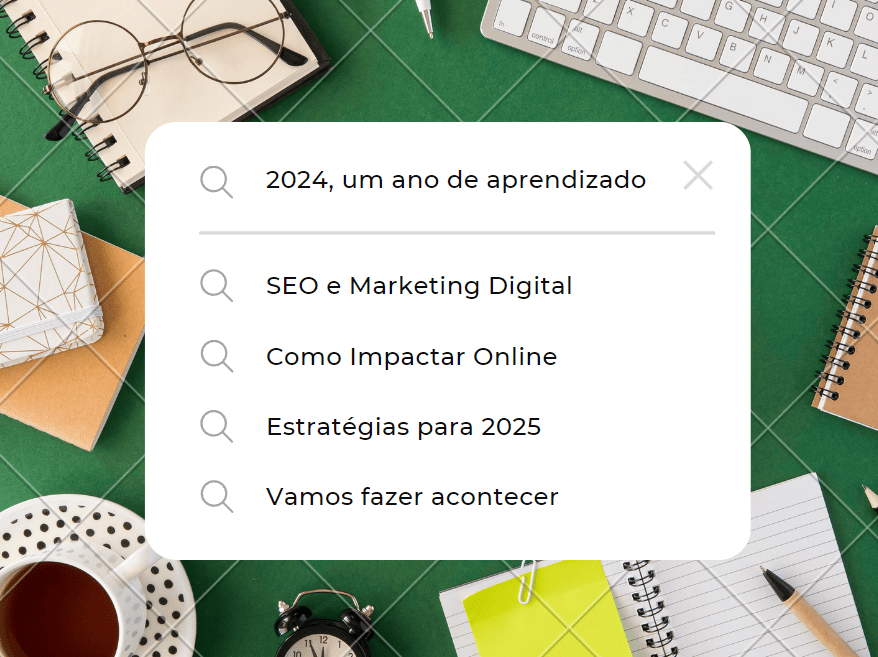 2024 foi o ano de oportunidades – E agora é sua hora de crescer online!